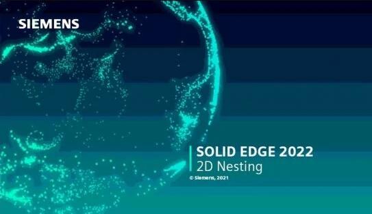 Siemens Solid Edge 2D Nesting 2022 x64 授权激活版(附步骤)