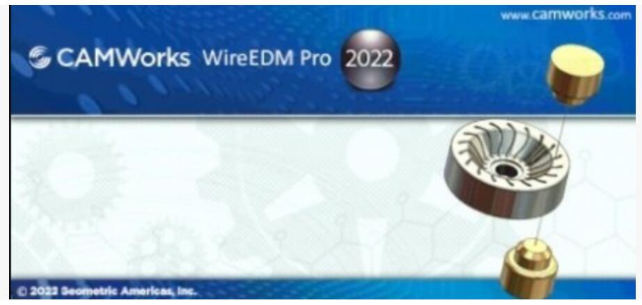 CAMWorks WireEDM Pro 2022 SP0 for SolidWorks 2021-2022 特别版(含许可文件)