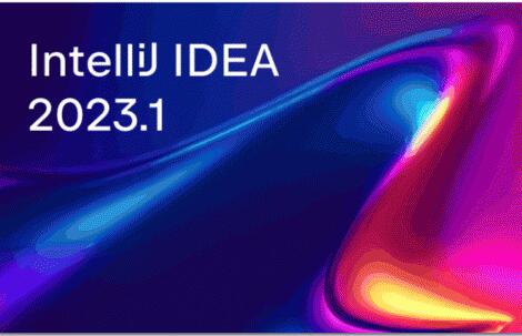  IntelliJ IDEA V2023 V2023.1.0 最新完美激活版(附激活教程+激活码)