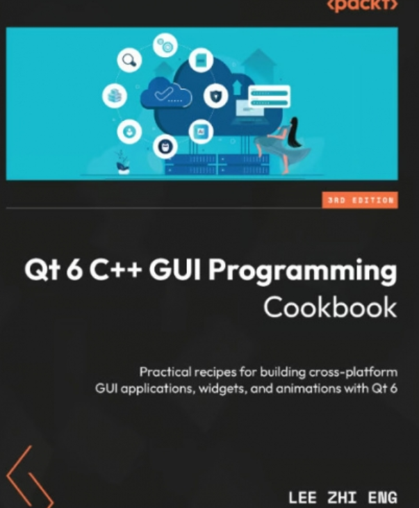  Qt 6 C++ GUI Programming Cookbook(Qt6 C++ GUI编程指南) pdf版